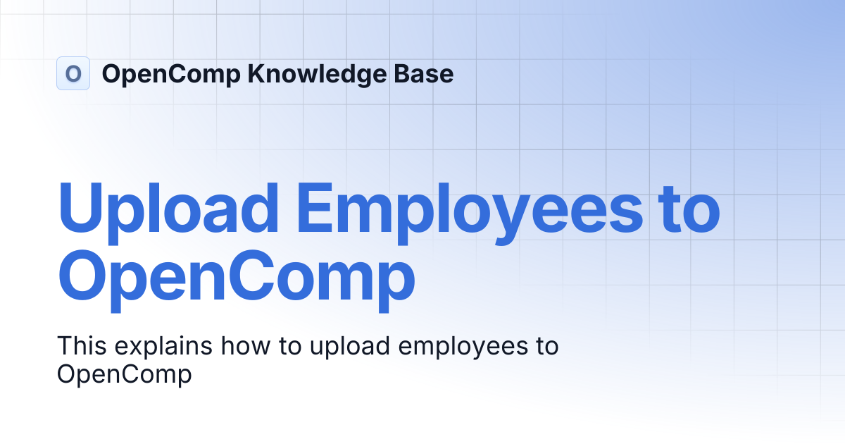 Upload Employees to OpenComp | OpenComp Knowledge Base